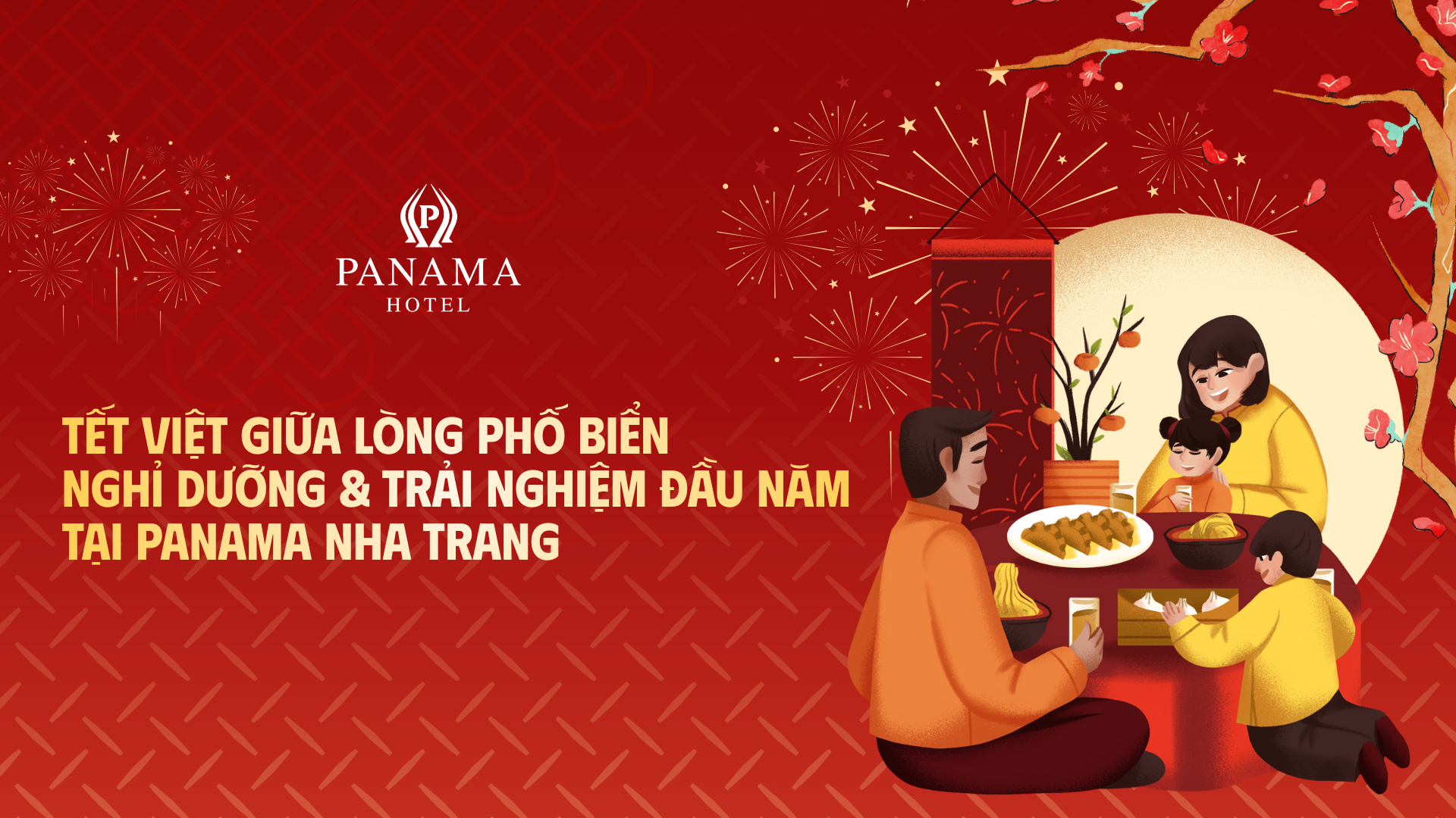 Tết Việt Giữa Lòng Phố Biển – Nghỉ Dưỡng & Trải Nghiệm Đầu Năm Tại PANAMA Nha Trang